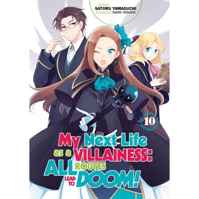 My Next Life as a Villainess: All Routes Lead to Doom! Volume 10 (Light Novel) - by  Satoru Yamaguchi (Paperback)