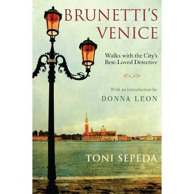 Brunetti's Venice - by  Toni Sepeda (Paperback)