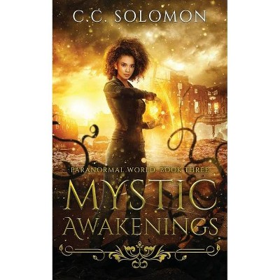 Mystic Awakenings - (Paranormal World) by  C C Solomon (Paperback)