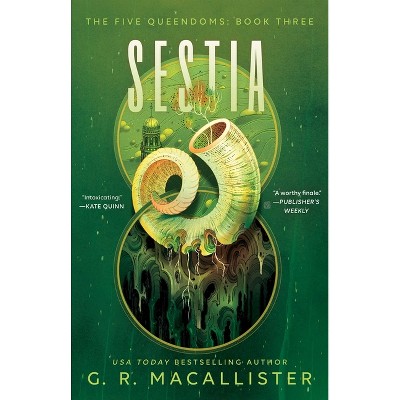 Sestia - (Five Queendoms, the) by  G R Macallister (Paperback)