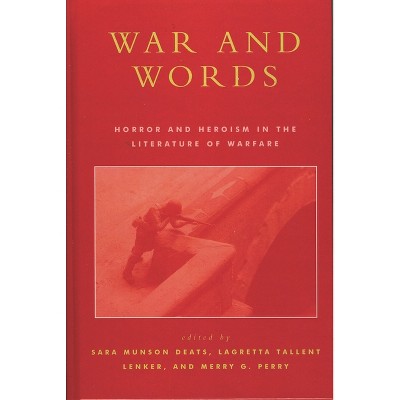War and Words - by  Sara Munson Deats & Lagretta Tallent Lenker & Merry G Perry (Hardcover)
