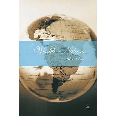 The Wealth of Nations - by  Adam Smith (Hardcover)