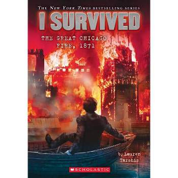 I Survived the Great Chicago Fire, 1871 ( I Survived) (Paperback) - by Lauren Tarshis
