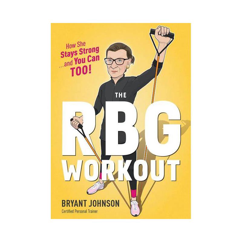 The RBG Workout - by  Bryant Johnson (Hardcover), 1 of 2