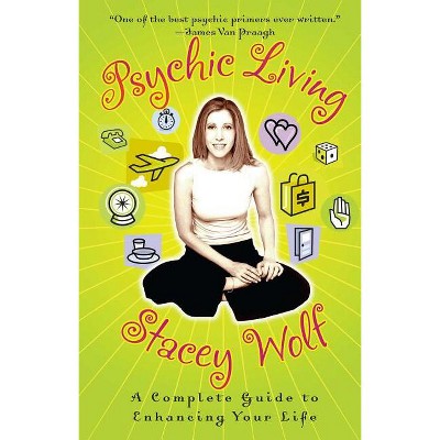 Psychic Living - by  Stacey Wolf (Paperback)