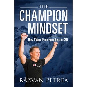 The Champion Mindset - by  R&#259 & zvan Petrea (Paperback) - 1 of 1