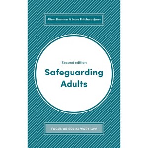 Safeguarding Adults - (Focus on Social Work Law) 2nd Edition by  Alison Brammer & Laura Pritchard-Jones (Paperback) - 1 of 1