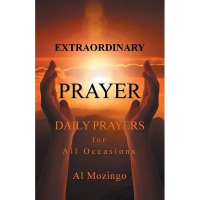 Extraordinary Prayer - by  Al Mozingo (Paperback)