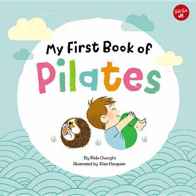 My First Book of Pilates - (My First Book of ...) by  Rida Ouerghi (Board Book)