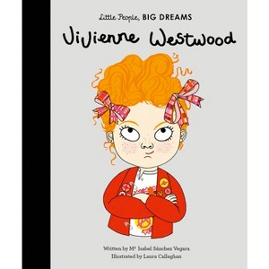 Vivienne Westwood - (Little People, Big Dreams) by  Maria Isabel Sanchez Vegara (Hardcover) - 1 of 1