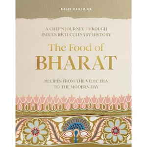 The Food of Bharat - by  Helly Raichura (Hardcover) - 1 of 1