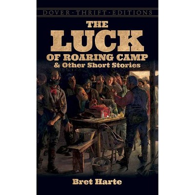 The Luck of Roaring Camp and Other Short Stories - (Dover Thrift Editions) by  Bret Harte (Paperback)