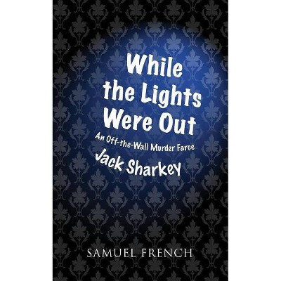 While the Lights Were Out - by  Jack Sharkey (Paperback)