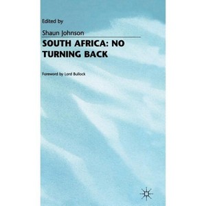 South Africa: No Turning Back - by  Shaun Johnson (Hardcover) - 1 of 1