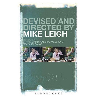 Devised and Directed by Mike Leigh - by  Bryan Cardinale-Powell & Marc Dipaolo (Paperback)