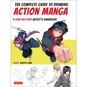 The Complete Guide to Drawing Action Manga - by  Shoco & Makoto Sawa (Paperback) - 1 of 1