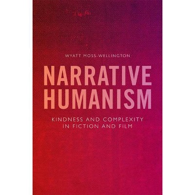 Narrative Humanism - by  Wyatt Moss-Wellington (Paperback)