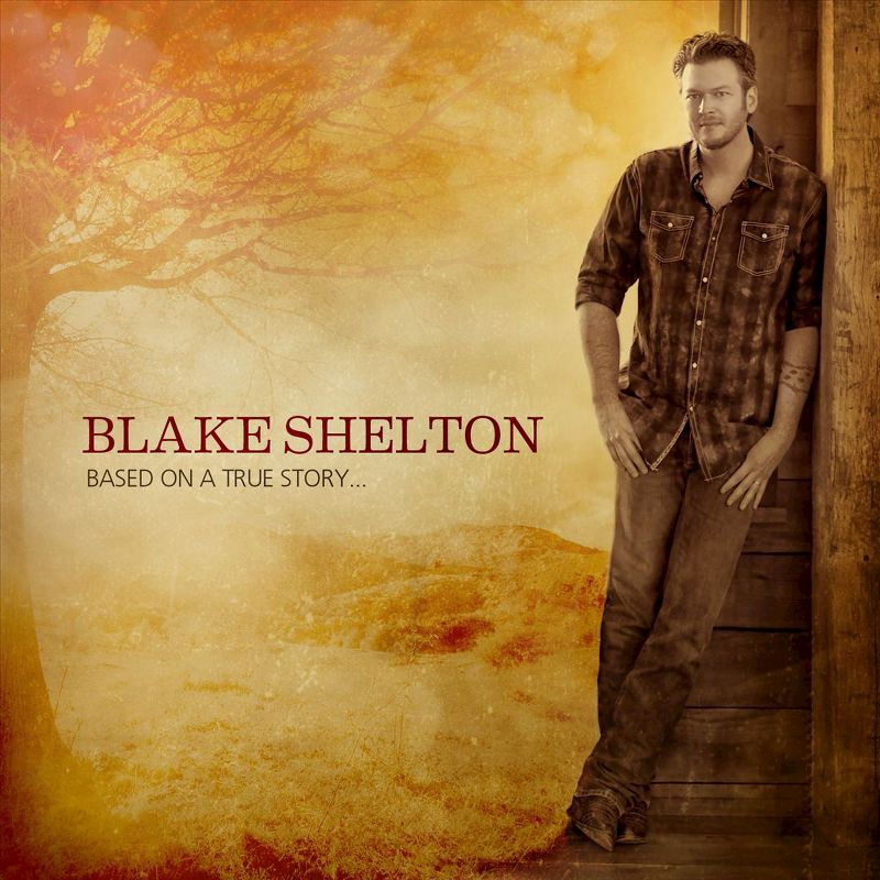 Blake Shelton - Based on a True Story... (CD), 1 of 2
