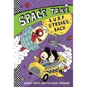Space Taxi: B.U.R.P. Strikes Back - by  Wendy Mass & Michael Brawer (Paperback) - 1 of 1