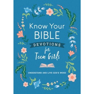 Know Your Bible Devotions for Teen Girls - by  Trisha White Priebe (Paperback) - 1 of 1