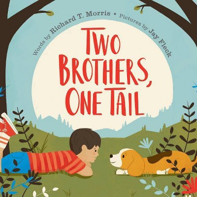 Two Brothers, One Tail - by  Richard T Morris (Hardcover)