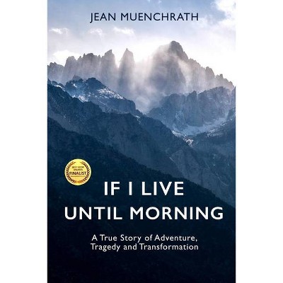 If I Live Until Morning - by  Jean Muenchrath (Paperback)