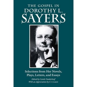 The Gospel in Dorothy L. Sayers - (Gospel in Great Writers) by  Dorothy L Sayers (Paperback) - 1 of 1