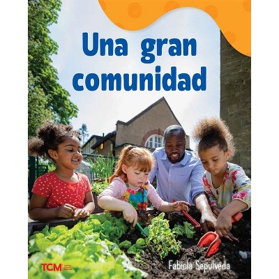 Una Gran Comunidad - (Exploration Storytime) by  Fabiola Sepulveda (Paperback)