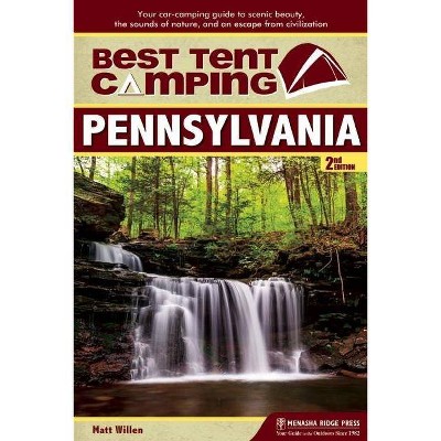 Best Tent Camping - 2nd Edition by  Matt Willen (Paperback)