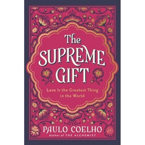 The Supreme Gift - by Paulo Coelho - 1 of 1