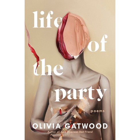 Life of the Party - by  Olivia Gatwood (Paperback) - image 1 of 1