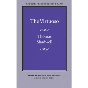 The Virtuoso - (Regents Restoration Drama Series) by  Thomas Shadwell (Paperback) - 1 of 1