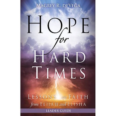 Hope for Hard Times Leader Guide - by  Magrey Devega (Paperback)