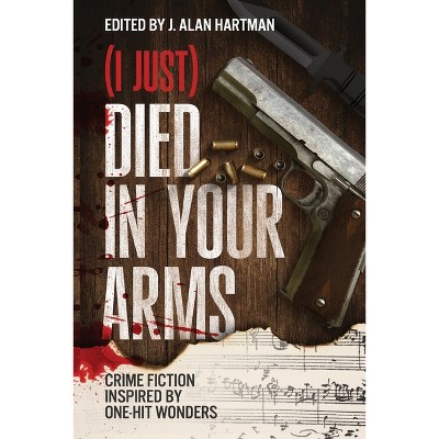 (I Just) Died in Your Arms - by  Josh Pachter & Barb Goffman (Paperback)