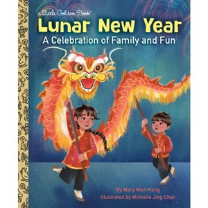 Lunar New Year - (Little Golden Book) by  Mary Man-Kong (Hardcover) - 1 of 1