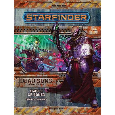 Starfinder Adventure Path: Empire of Bones ( Dead Suns 6 of 6) - by  Owen K C Stephens (Paperback)