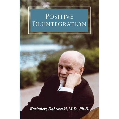 Positive Disintegration - by  Kazimierz Dabrowski (Paperback)