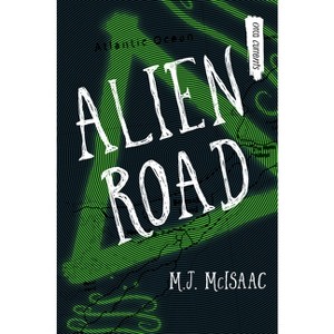 Alien Road - (Orca Currents) by  M J McIsaac (Paperback) - 1 of 1