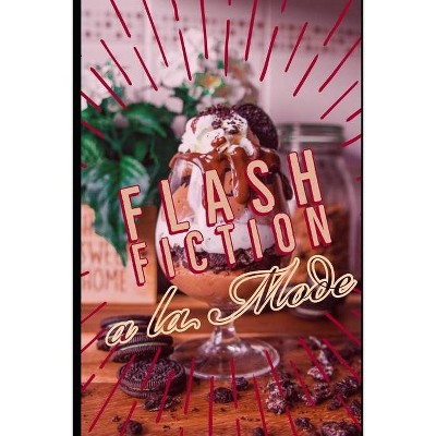 Flash Fiction a la Mode - (Paperback)