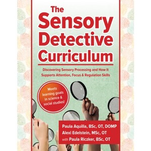 The Sensory Detective Curriculum - by  Paula Riczker Aquilla & Alexi Edelstein & Paula Aquilla (Paperback) - 1 of 1