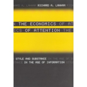 The Economics of Attention - by  Richard A Lanham (Paperback) - 1 of 1