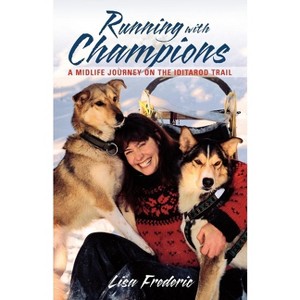 Running with Champions - by  Lisa Frederic (Paperback) - 1 of 1