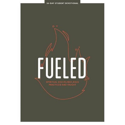 Fueled - Teen Devotional - (Lifeway Students Devotions) by  Lifeway Students (Paperback)