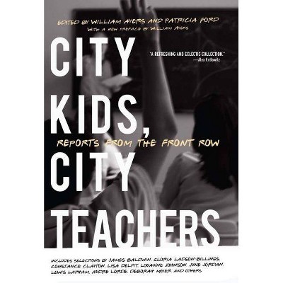 City Kids, City Teachers - by  William Ayers & Patricia Ford (Paperback)