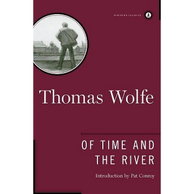 Of Time and the River - (Scribner Classics) by  Thomas Wolfe (Hardcover)