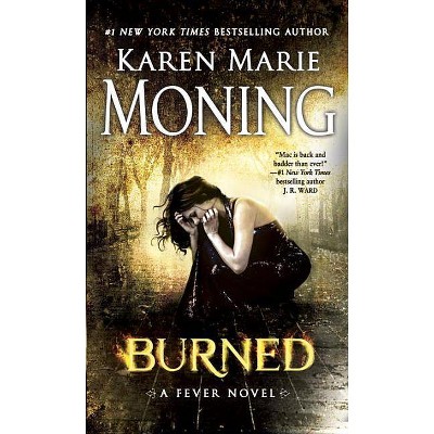 Burned - (Fever) by  Karen Marie Moning (Paperback)
