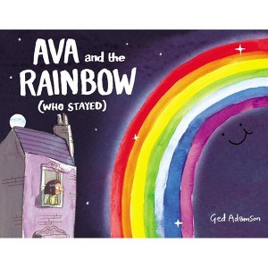 Ava and the Rainbow (Who Stayed) - by  Ged Adamson (Hardcover) - 1 of 1