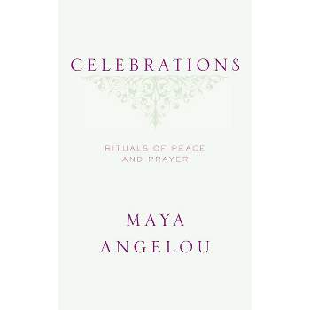 Celebrations - by  Maya Angelou (Hardcover)