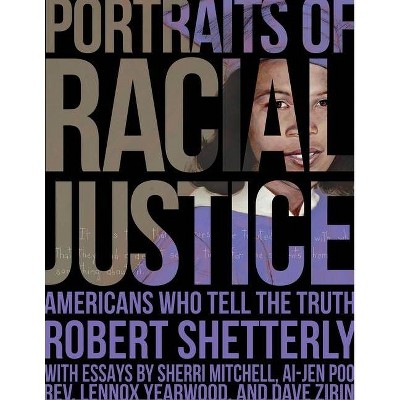 Portraits of Racial Justice - by  Robert Shetterly (Hardcover)