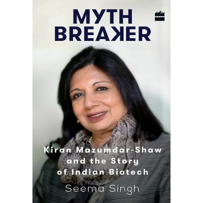 Mythbreaker - by  Seema Singh (Hardcover)